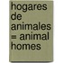 Hogares de Animales = Animal Homes