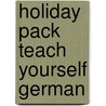 Holiday Pack Teach Yourself German by Unknown