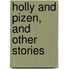 Holly And Pizen, And Other Stories door Ruth McEnery Stuart