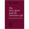 Holy Spirit And The Christian Life door Karl Barth