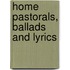 Home Pastorals, Ballads And Lyrics