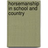 Horsemanship In School And Country by L.U. Lombardi