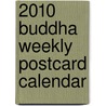 2010 Buddha Weekly Postcard Calendar by Anonymous Anonymous