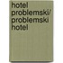 Hotel Problemski/ Problemski Hotel