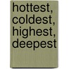 Hottest, Coldest, Highest, Deepest door Steven Jenkins