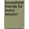 Household Friends For Every Season door Onbekend