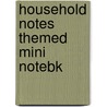 Household Notes Themed Mini Notebk by Unknown