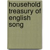 Household Treasury Of English Song door William Henry Davenport Adams