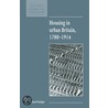 Housing in Urban Britain 1780 1914 door Richard Rodger