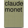 Claude Monet door Anonymous Anonymous