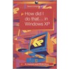 How Did I Do That... In Windows Xp door P. Oliver