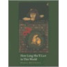 How Long She'Ll Last In This World door Maria Melendez