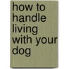 How To Handle Living With Your Dog door Winkie Spiers