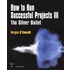 How To Run Successful Projects Iii