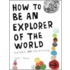 How to be an explorer of the world
