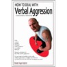 How to Deal with Verbal Aggression door Robert Agar-Hutton