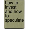 How to Invest and How to Speculate by C.H. Thorpe