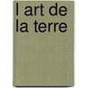 L Art de la terre