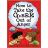 How to Take the Grrrr Out of Anger door Marjorie Lisovskis