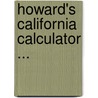 Howard's California Calculator ... by C. Frusher Howard