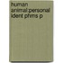 Human Animal:personal Ident Phms P