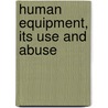 Human Equipment, Its Use And Abuse door Edward Howard Griggs