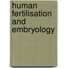 Human Fertilisation And Embryology by Horsey Kirsty