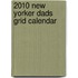 2010 New Yorker Dads Grid Calendar