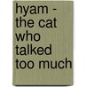Hyam - The Cat Who Talked Too Much door Pamela S. Douglas