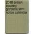 2010 British Country Gardens Slim Notes Calendar