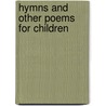 Hymns And Other Poems For Children door Hannah Flagg Gould
