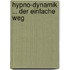 Hypno-Dynamik ... der einfache Weg