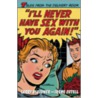 I'Ll Never Have Sex With You Again by Larry Bleidner
