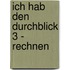 Ich hab den Durchblick 3 - Rechnen