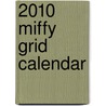 2010 Miffy Grid Calendar door Anonymous Anonymous