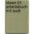 Ideen 01. Arbeitsbuch Mit Audi