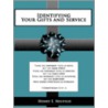 Identifying Your Gifts And Service by Henry E. Neufeld