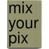 Mix your Pix