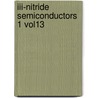 Iii-Nitride Semiconductors 1 Vol13 door Hongxing Ziang