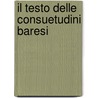 Il Testo Delle Consuetudini Baresi door Giulio Petroni Bari (Italy Ba (Italy)