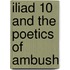 Iliad 10 and the Poetics of Ambush