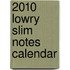 2010 Lowry Slim Notes Calendar