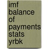 Imf Balance Of Payments Stats Yrbk door Onbekend