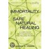 Immortality & Safe Natural Healing