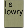 L S Lowry
