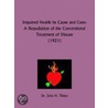 Impaired Health Its Cause And Cure by John H. Tilden