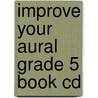 Improve Your Aural Grade 5 Book Cd door Paul Harris