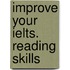 Improve Your Ielts. Reading Skills