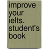 Improve Your Ielts. Student's Book by Sam McCarter