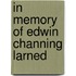 In Memory Of Edwin Channing Larned